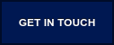   GET IN TOUCH  