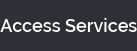 Access Services