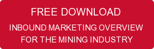 FREE DOWNLOAD INBOUND MARKETING OVERVIEW FOR THE MINING INDUSTRY