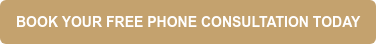BOOK YOUR FREE PHONE CONSULTATION TODAY