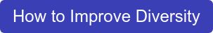 How to Improve Diversity