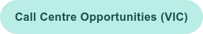 Call Centre Opportunities (VIC)