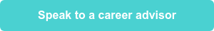 Speak to a career advisor