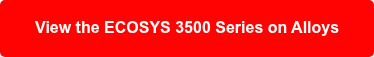 View the ECOSYS 3500 Series on Alloys