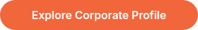 <div style="line-height: 20px;">
<div style="line-height: 20px;">Explore Corporate Profile</div>
</div>