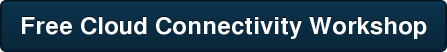 Free Cloud Connectivity Workshop