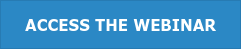 ACCESS THE WEBINAR
