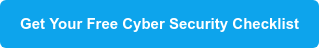 Get Your Free Cyber Security Checklist