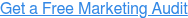 Get a Free Marketing Audit