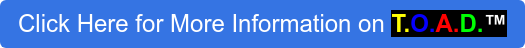 Click Here for More Information on T.O.A.D.