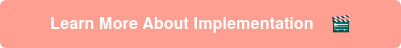 Learn More About Implementation    