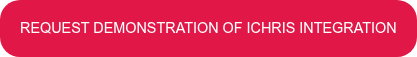 REQUEST DEMONSTRATION OF ICHRIS INTEGRATION