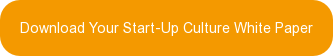 Download Your Start-Up Culture White Paper