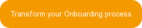 Transform your Onboarding process