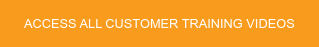 Access All Customer Training Videos