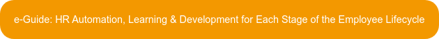 e-Guide: HR Automation, Learning & Development for Each Stage of the Employee  Lifecycle