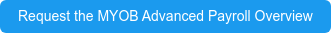 Request the MYOB Advanced Payroll Overview