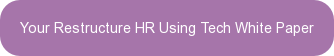 Your Restructure HR Using Tech White Paper