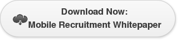 Download Now: Mobile Recruitment Whitepaper