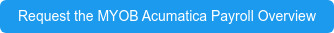 Request the MYOB Acumatica Payroll Overview