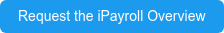 Request the iPayroll Overview