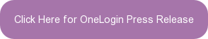 Click Here for OneLogin Press Release