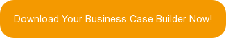 Download Your Business Case Builder Now!