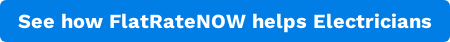 See how FlatRateNOW helps Electricians