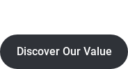 Discover our value