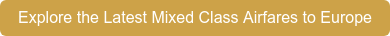 Explore the Latest Mixed Class Airfares to Europe
