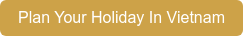 Plan Your Holiday In Vietnam