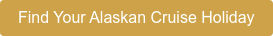 Find Your Alaskan Cruise Holiday