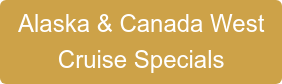 Alaska & Canada West  Cruise Specials