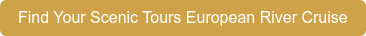 Find Your Scenic Tours European River Cruise