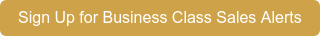 Sign Up for Business Class Sales Alerts
