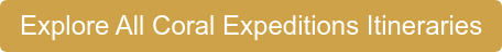 Explore All Coral Expeditions Itineraries