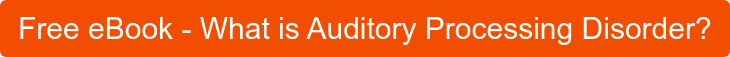Free eBook - What is Auditory Processing Disorder?