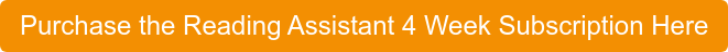 Purchase the Reading Assistant 4 Week Subscription Here