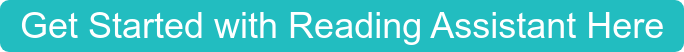 Get Started with Reading Assistant Here
