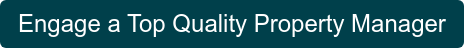 Engage a Top Quality Property Manager