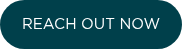 <div>REACH OUT NOW</div>