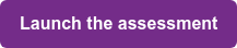 Launch the assessment