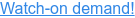 Watch-on demand!