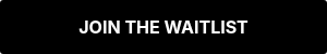 <span style="text-transform: uppercase;">Join the waitlist</span>