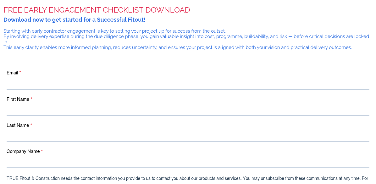 FREE EARLY ENGAGEMENT CHECKLIST&nbsp;DOWNLOAD Download now to get started&nbsp;for a Successful Fitout! &nbsp; Starting with early contractor engagement is key to setting your project up for success from the outset. By involving delivery expertise during the due diligence phase, you gain valuable insight into cost, programme, buildability, and risk — before critical decisions are locked in. This early clarity enables more informed planning, reduces uncertainty, and ensures your project is aligned with both your vision and practical delivery outcomes. &nbsp; &nbsp;