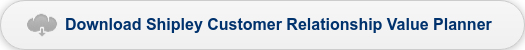 Download Shipley Customer Relationship Value Planner
