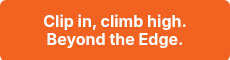 Clip in, climb high. Beyond the Edge.