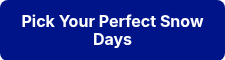 Pick Your Perfect Snow Days