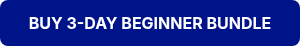 BUY 3-DAY BEGINNER BUNDLE