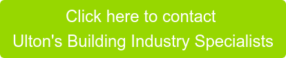 Click here to contact Ulton's Building Industry Specialists